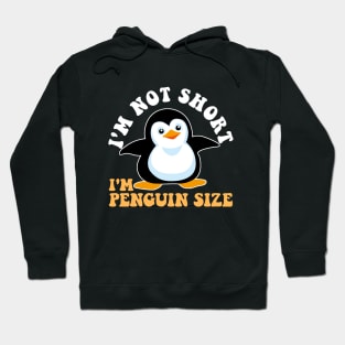 Cool I'm Not Short I'm Penguin Size | Funny Animal Fans Gift Hoodie